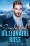 [Billionaires of Europe 02] • Single Dad, Billionaire Boss